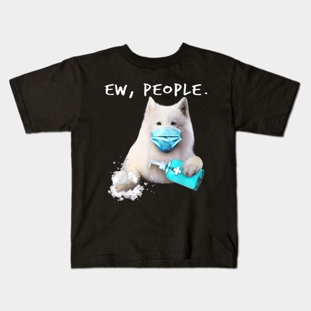 Samoyed Ew People Dog Kids T-Shirt by FilerMariette